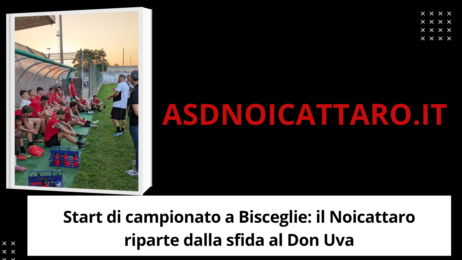 Start di campionato a Bisceglie: il Noicattaro riparte dalla sfida al Don Uva