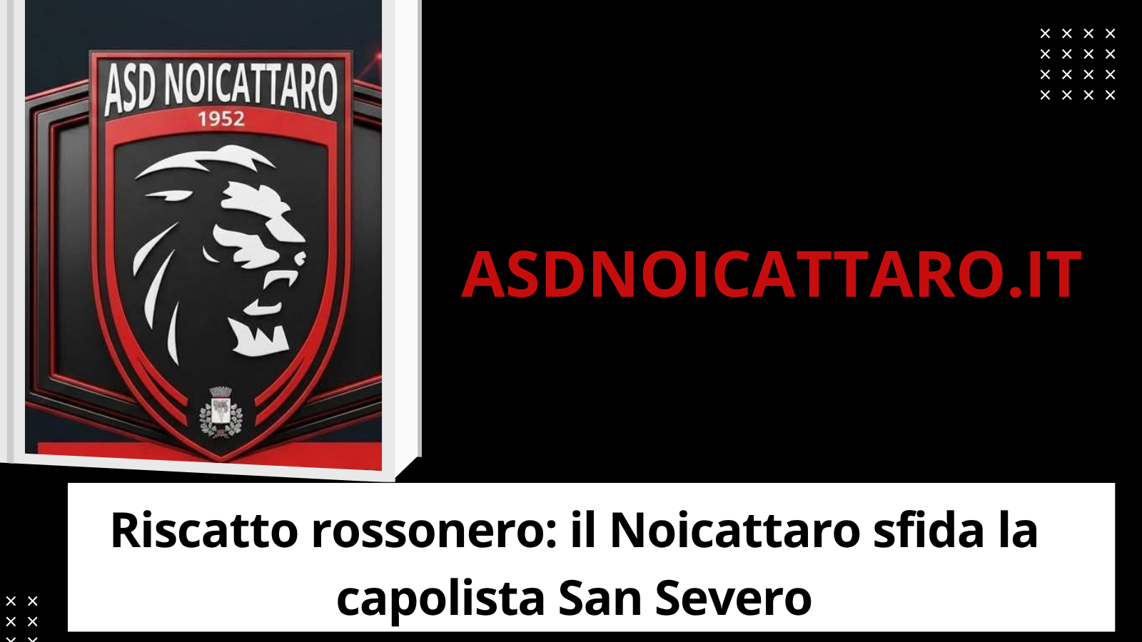 Riscatto rossonero: il Noicattaro sfida la capolista San Severo